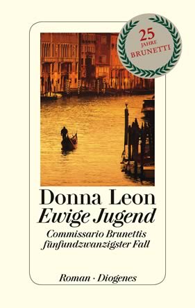 Donna Leon | Ewige Jugend | Roman, Hardcover Leinen, 336 Seiten | € (D) 24.00 / sFr 32.00* / € (A) 24.70