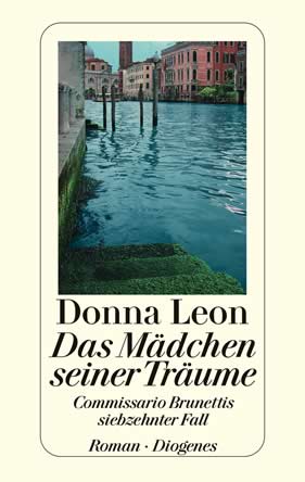 Donna Leon | Das Mädchen seiner Träume | Roman, Taschenbuch, 352 Seiten | € (D) 10.90 / sFr 16.90* / € (A) 11.30